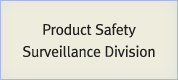 Product Safety Surveillance Division