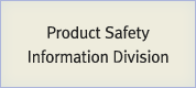 Product Safety Information Division