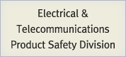 Electrical & Telecommunications Product Safety Division